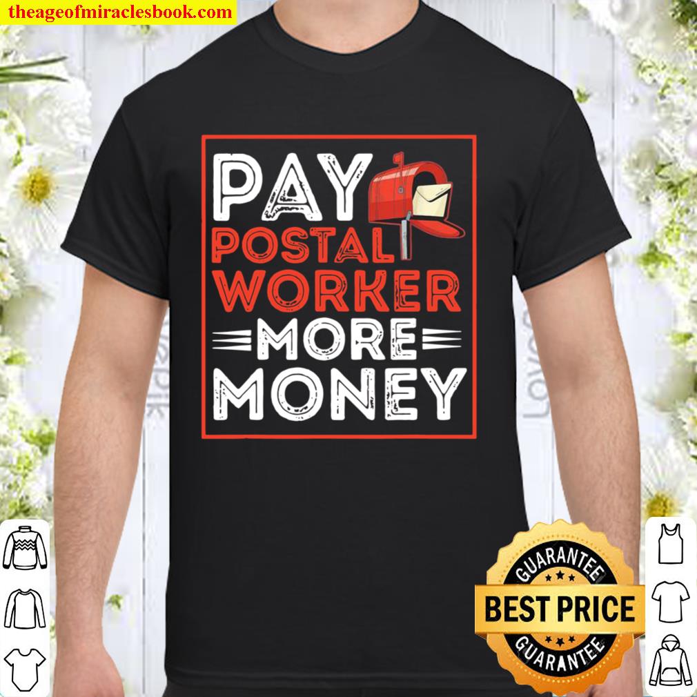 Post Office Pay Postal Workers More Money Mailbox hot Shirt, Hoodie