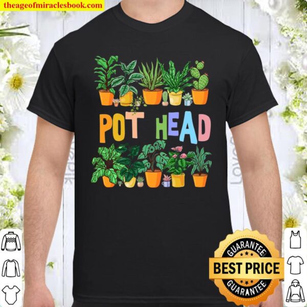 Pot Head Succulent Plants Lover Gardeners Plant Shirt