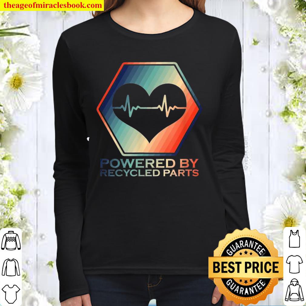 Powered By Recycled Parts Heart Transplant Survivor Women Long Sleeved