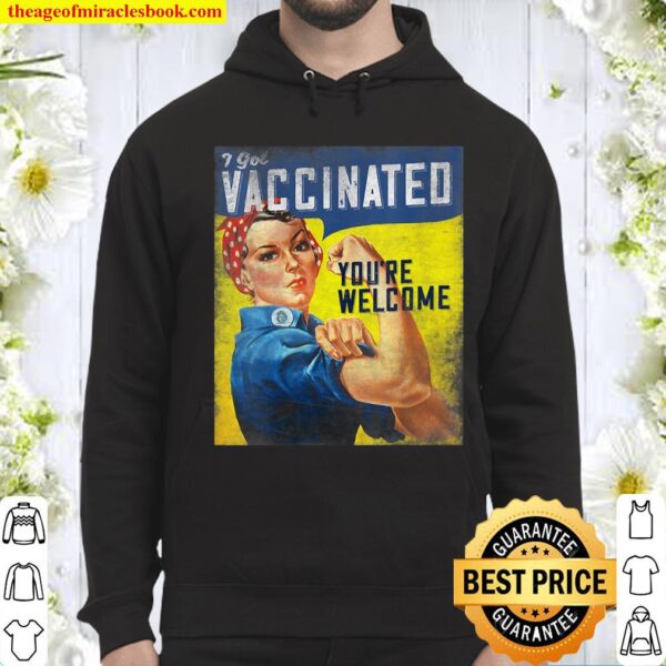 Pro Vaccine, I Got Vaccinated, Rosie The Riveter Vaccinator Hoodie