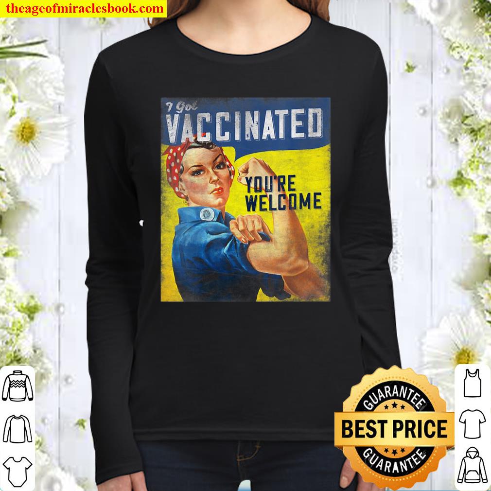 Pro Vaccine, I Got Vaccinated, Rosie The Riveter Vaccinator Women Long Sleeved