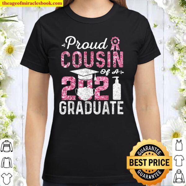 Proud Cousin of a 2021 Graduate with Face Mask Classic Women T-Shirt