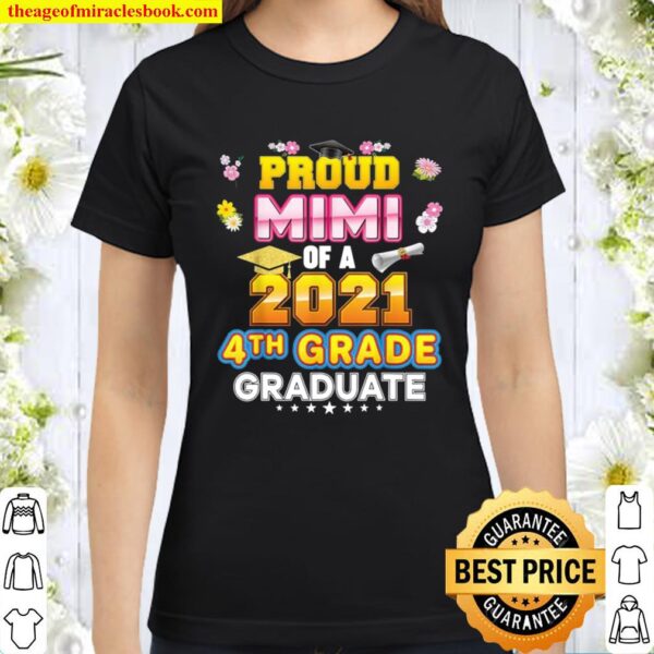Proud Mimi Of A 2021 4th Grade Graduate Last Day School Classic Women T-Shirt
