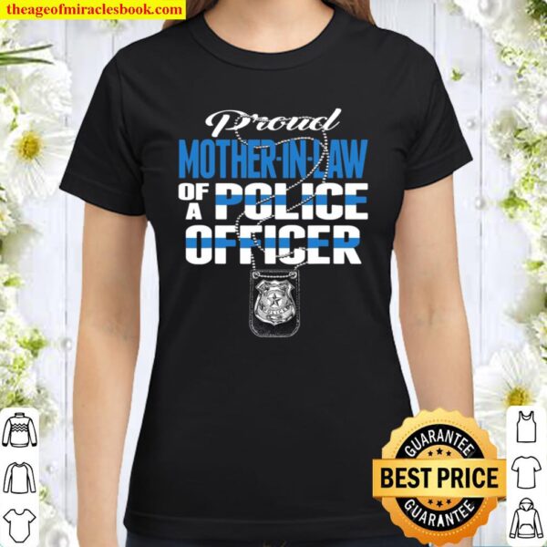 Proud Mother In Law Of Police Officer Cop Thin Blue Line 2021 Shirt Hoodie Long Sleeved 5499