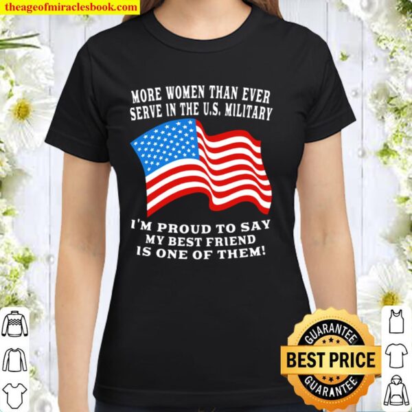 Proud US Military Service Member Best Friend American Flag Classic Women T-Shirt