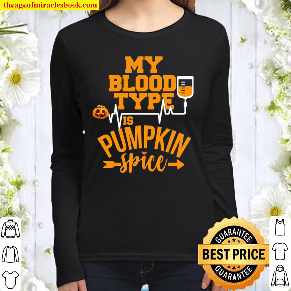 Pumpkin Spice Shirt – My Blood Type Is Pumpkin Spice Women Long Sleeved
