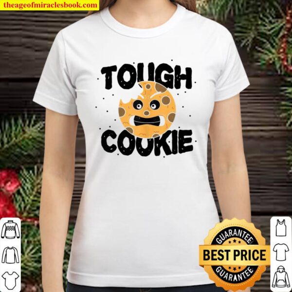 Pun Tough Cookie Cookie Sayings Classic Women T-Shirt