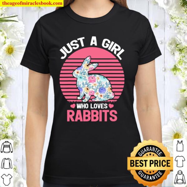 Rabbit Bunny Animal Just A Girl Who Loves Rabbits Classic Women T-Shirt