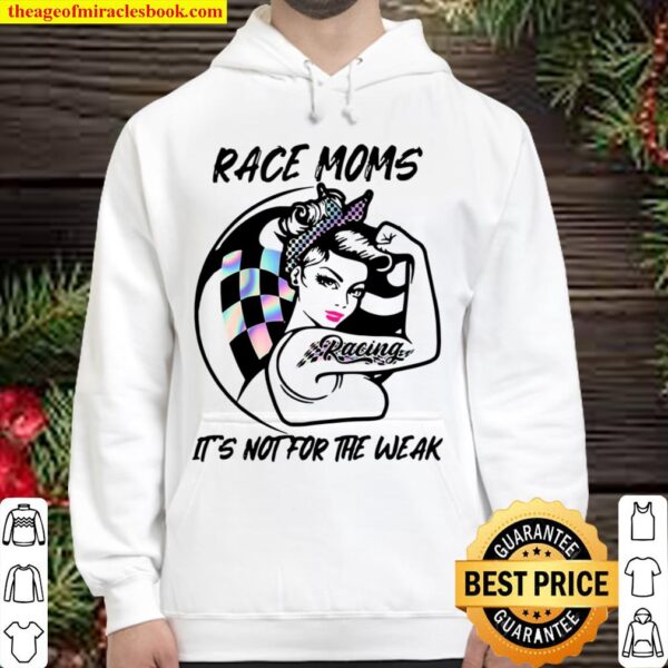 Race Moms It’s Not For The Weak Hoodie