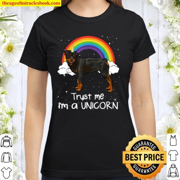 Rainbow Rottweiler Trust Me I’m A Unicorn Dog Classic Women T-Shirt