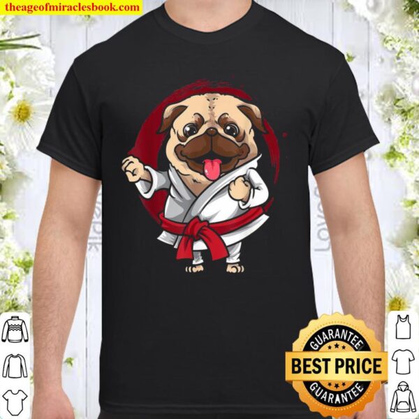 Red Belt Martials Arts Karate Pug Dog Shirt