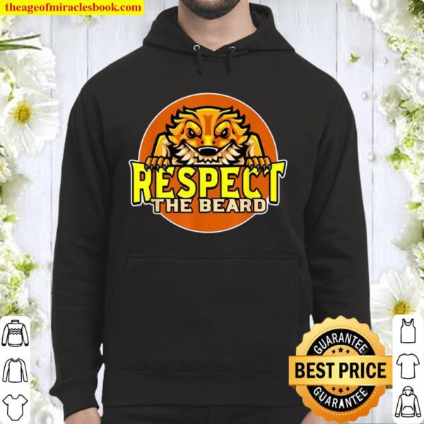 Respect The Beard Dragon Lizard and Reptile Or Animal Hoodie