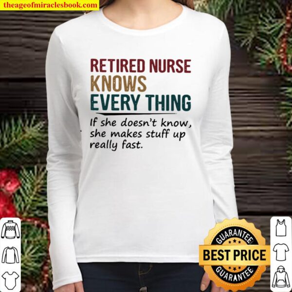 Retired Nurse knows every thing Women Long Sleeved