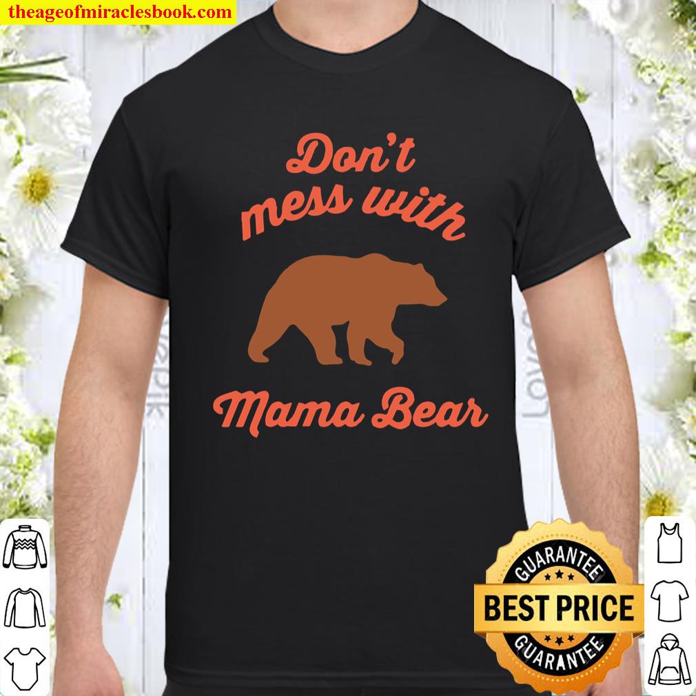 Ripple Junction Don’t Mess with Mama Bear Shirt, hoodie, tank top, sweater