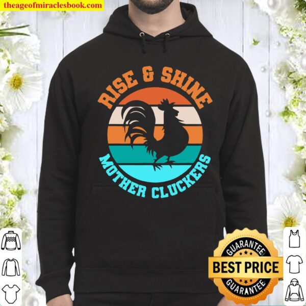 Rise _ Shine Mother Cluckers Farm Chicken Homestead Hoodie