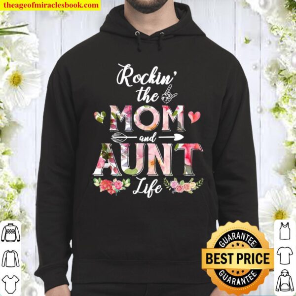 Rockin’ The Mom And Aunt Life Floral Aunt Mother’s Day Hoodie