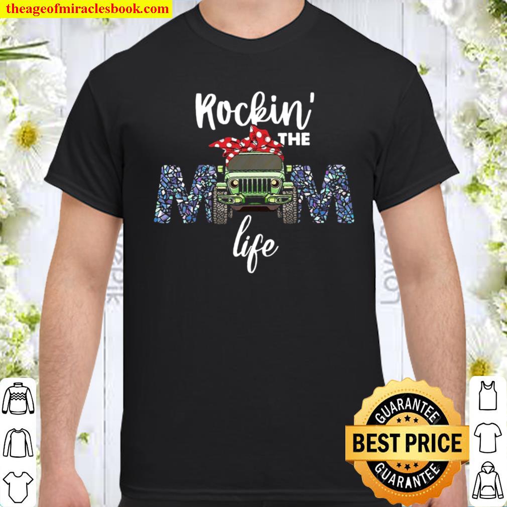 Rockin The Mom Life shirt, hoodie, tank top, sweater