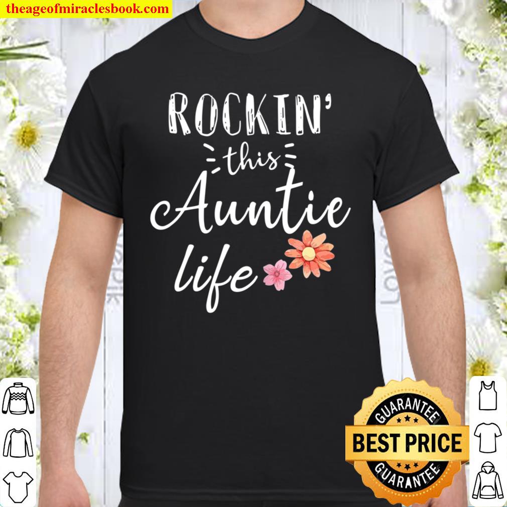 Rockin This Auntie Life Aunt Gifts Family limited Shirt, Hoodie, Long Sleeved, SweatShirt
