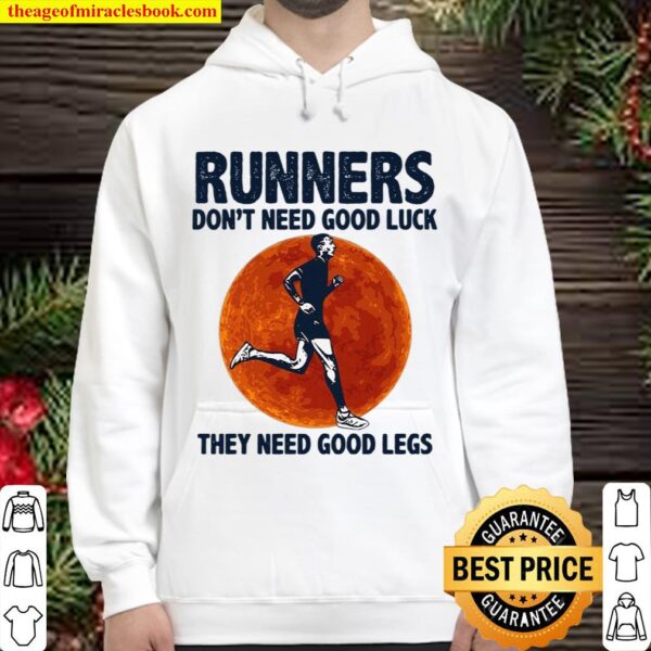 Runners Don’t Need Good Luck They Need Good Legs Hoodie