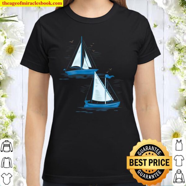 Sailboat Hobby Sailor Skipper Sailing Classic Women T-Shirt
