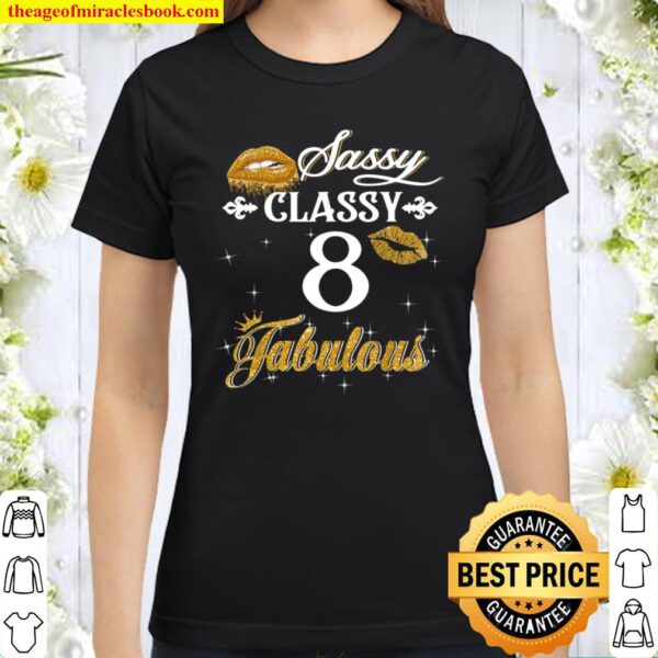 Sassy Classy 8 Fabulous gold gliter Classic Women T-Shirt