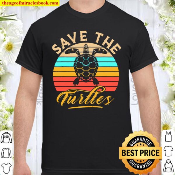 Save The Turtles Animal Rights Sea Turtle Shirt