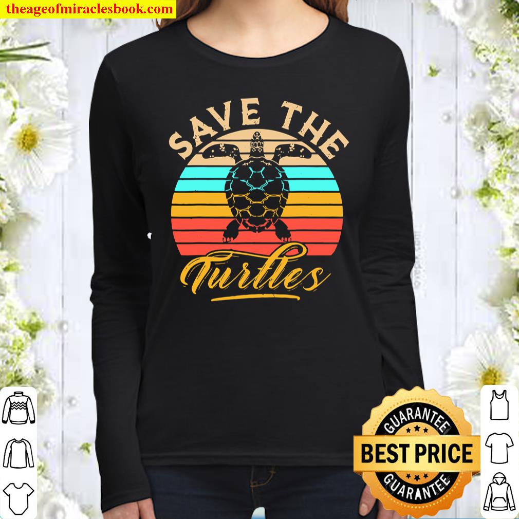 Save The Turtles Animal Rights Sea Turtle Women Long Sleeved