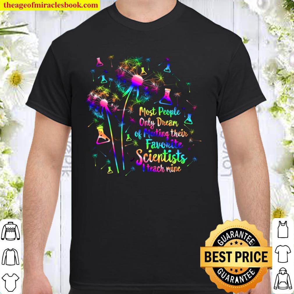Science Teacher Favorite Scientists Biology Chemistry Physic 2021 Shirt, Hoodie, Long Sleeved, SweatShirt