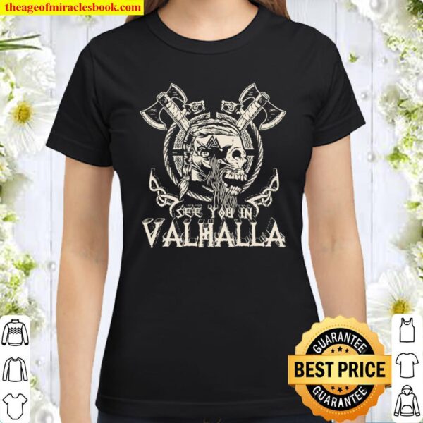 See You In Valhalla Classic Women T-Shirt