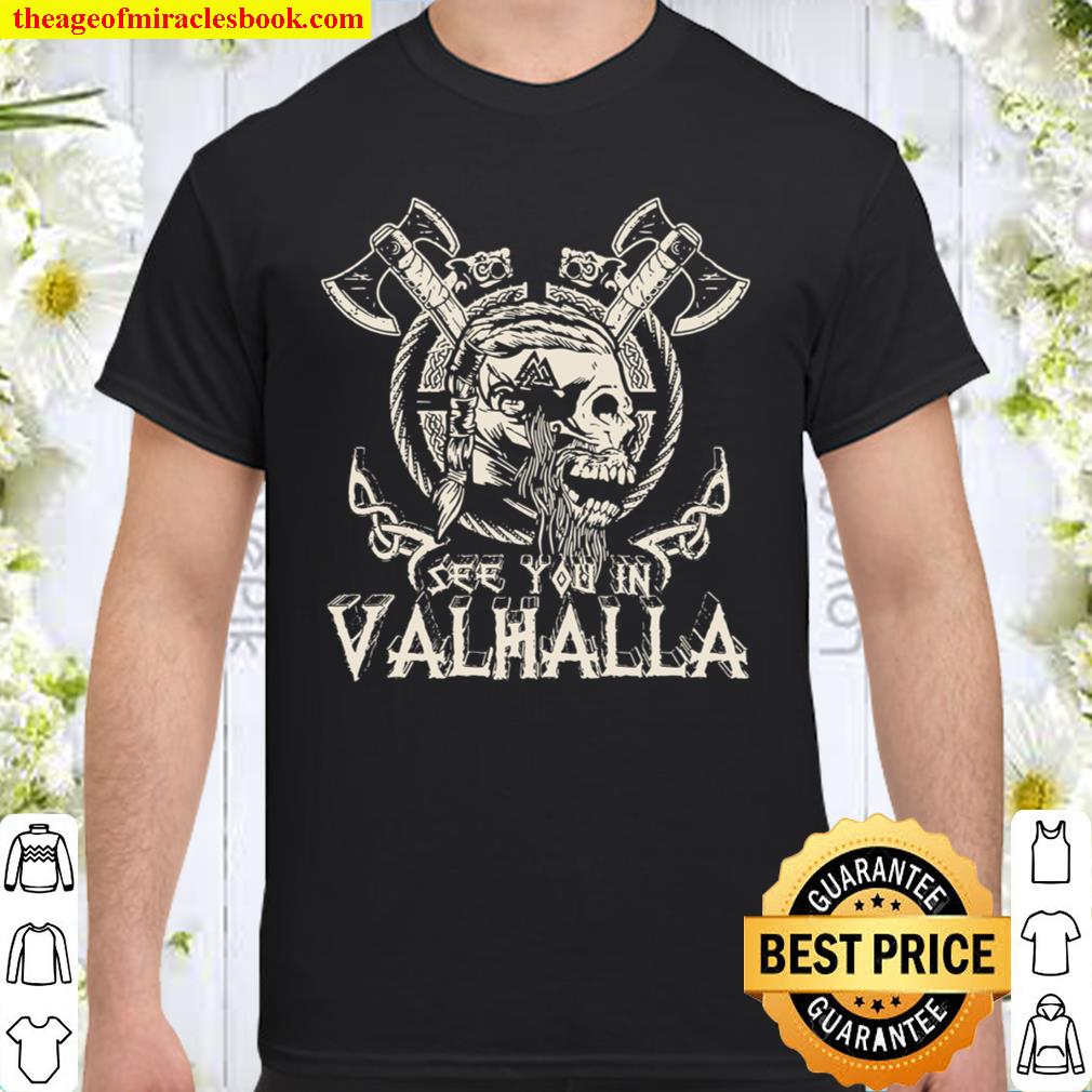 See You In Valhalla hot Shirt, Hoodie, Long Sleeved, SweatShirt