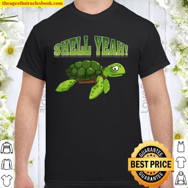Shell Yeah Save The Turtles Earth Day Underwater Swim Sea Shirt