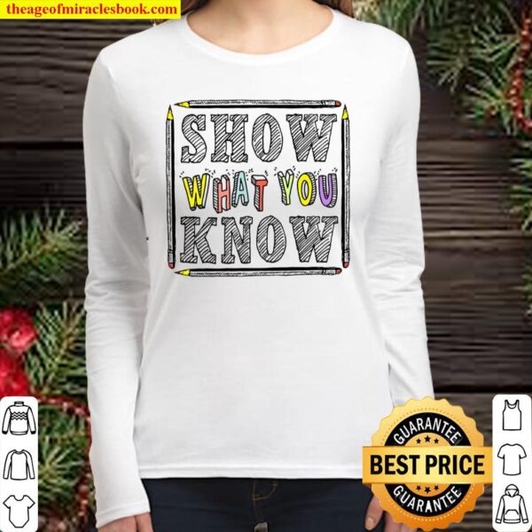 Show What You Know Women Long Sleeved