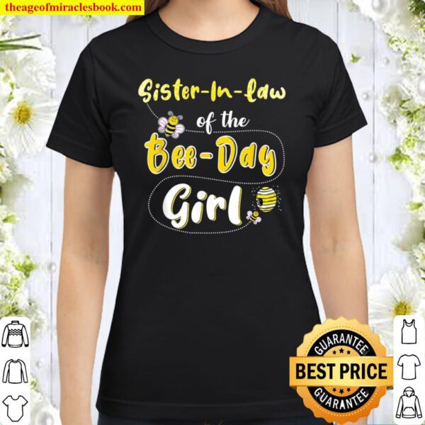 Sisterinlaw of the Bee Day Girl Hive Party Matching Birthd Classic Women T-Shirt