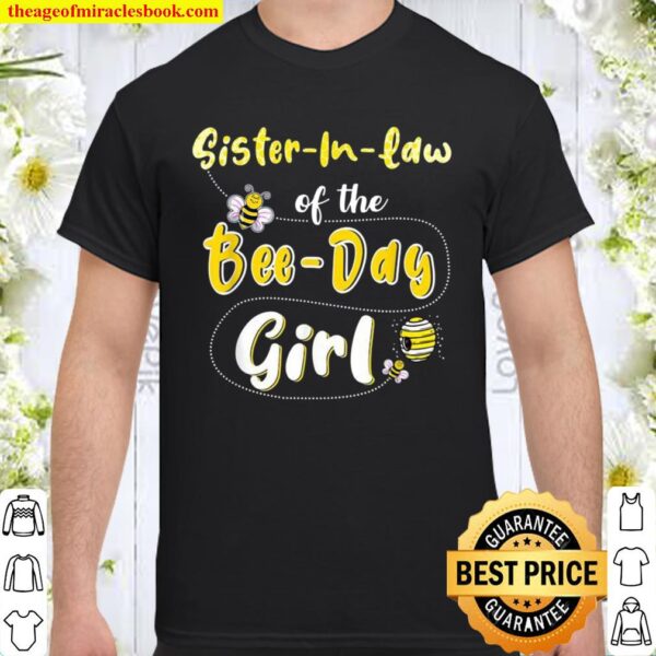 Sisterinlaw of the Bee Day Girl Hive Party Matching Birthd Shirt