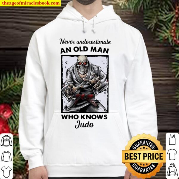 Skull Never underestimate an old man who knows Judo Hoodie