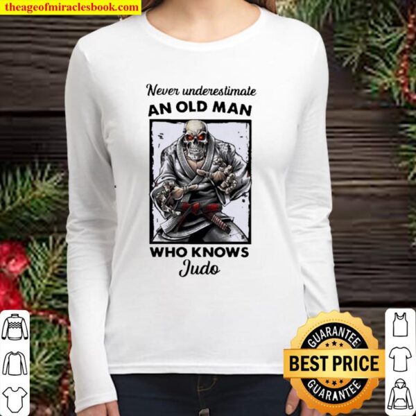 Skull Never underestimate an old man who knows Judo Women Long Sleeved
