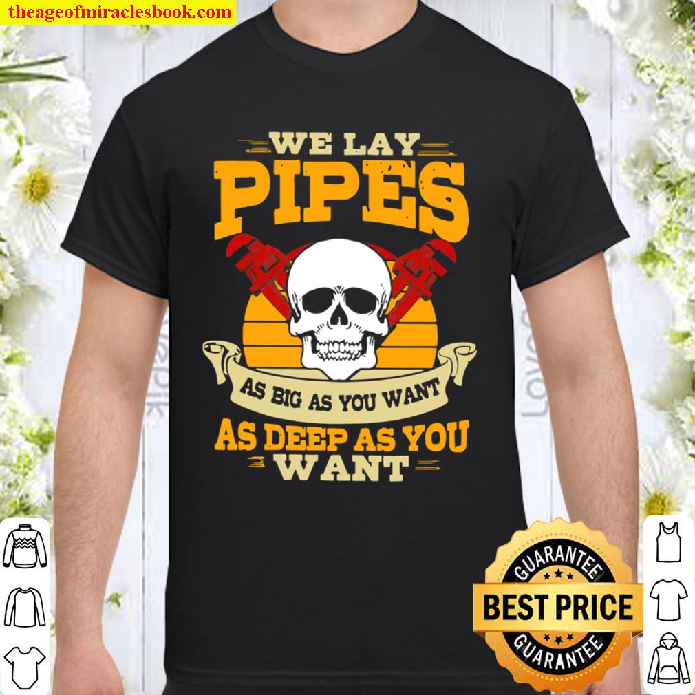 Skull Plumbing We Lay Pipes As Big As You Want Vintage Retro new Shirt, Hoodie, Long Sleeved, SweatShirt