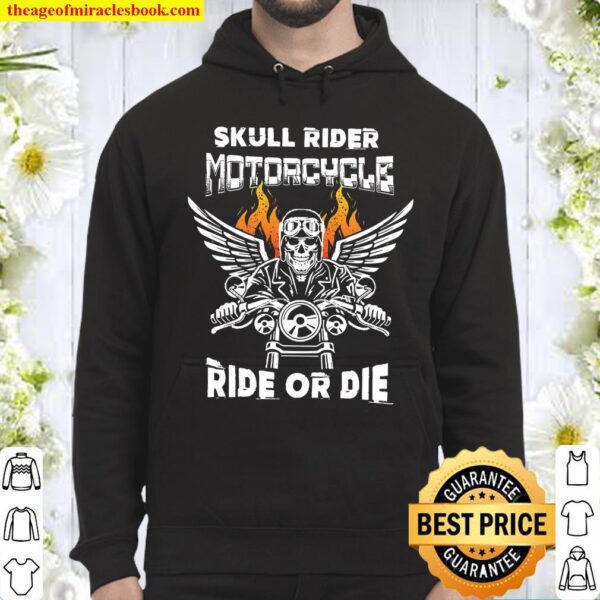 Skull Rider Motorcycle Ride Or Die Hoodie