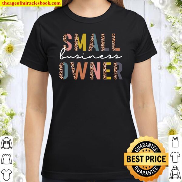 Small Business Owner Shirt Entrepreneur Classic Women T-Shirt