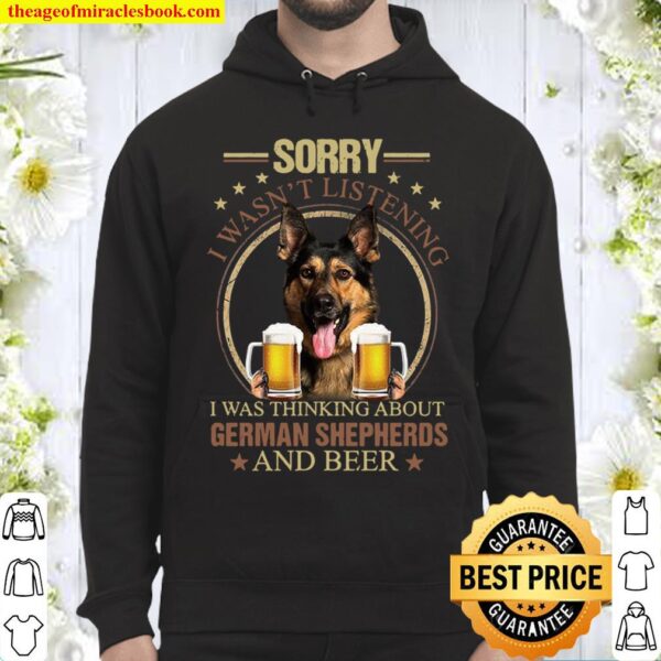 Sorry I Wasn’t Listening I Was Thinking About German Shepherds And Bee Hoodie