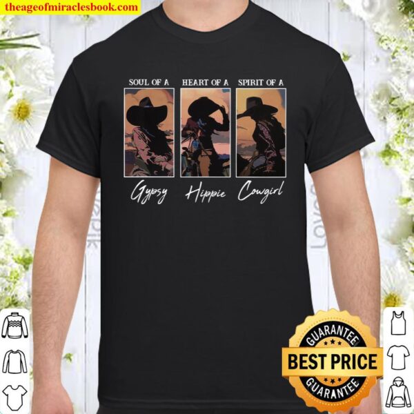 Sould Of A Heart Of A Spirit Of A Gypsy Hippie Cowgirl Shirt