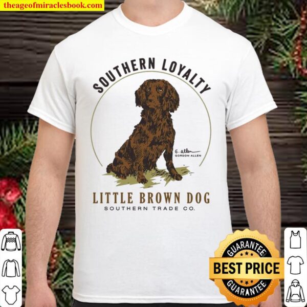 Southern Loyalty Little Brown Dog Shirt