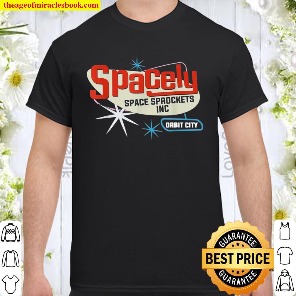 Spacely Space Sprockets hot Shirt, Hoodie, Long Sleeved, SweatShirt