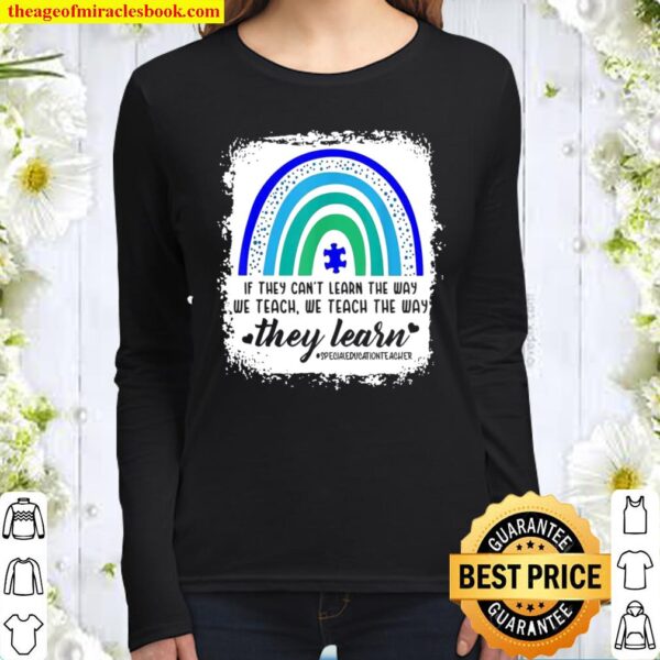Sped Teacher If they can’t learn the way we teach autism Women Long Sleeved