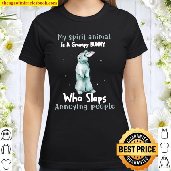 Spirit Animal, My Spirit Animal is a Grumpy Bunny, Bunny Classic Women T-Shirt