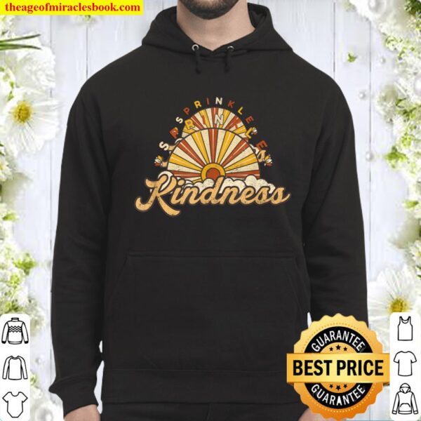 Sprinkle kindness be a nice kind person positive Hoodie