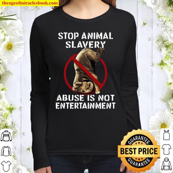 Stop Animal Slavery Abuse Is Not Entertainment Women Long Sleeved