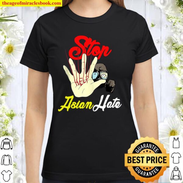 Stop Asian Hate AAPI lives Matter #StopAsianHate Support Classic Women T-Shirt