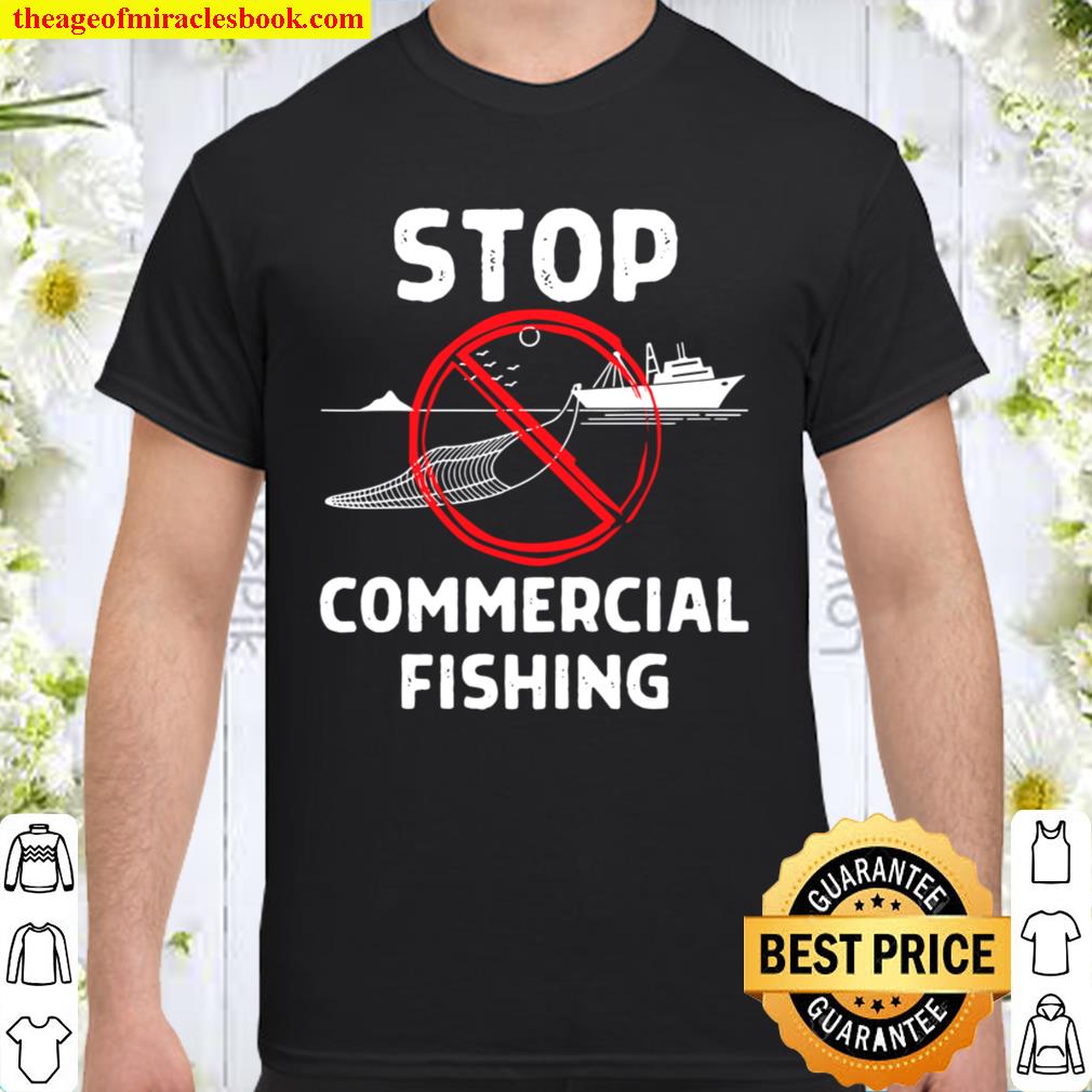 Stop Commercial Fishing Incidental Bycatch Save The Ocean 2021 Shirt, Hoodie, Long Sleeved, SweatShirt