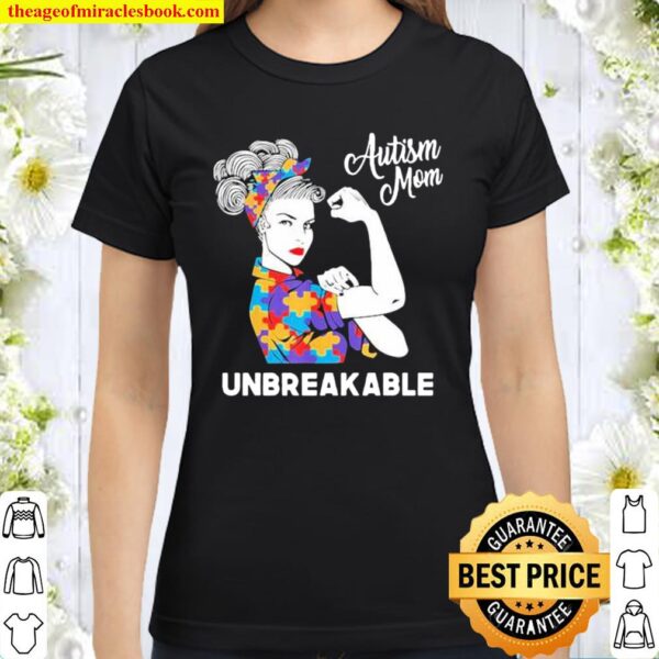 Strong Girl Autism Mom Unbreakable 2021 Classic Women T-Shirt